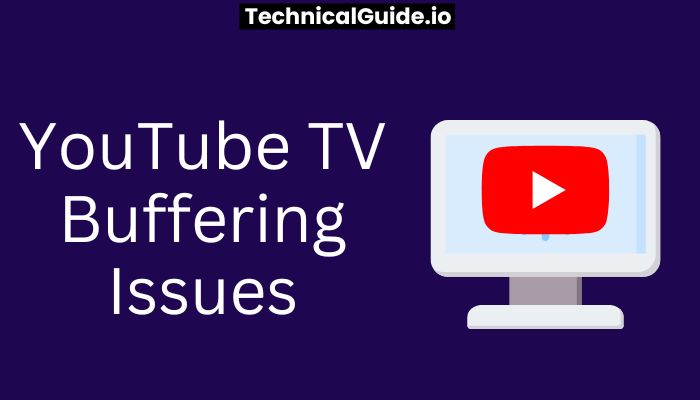 Troubleshooting YouTube TV Buffering Issues