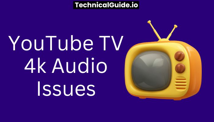 YouTube TV 4k Audio Issues