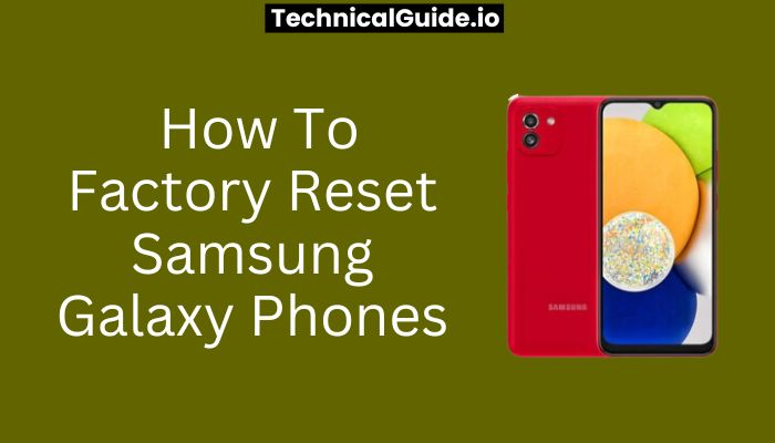 How To Factory Reset Samsung Galaxy Phones: