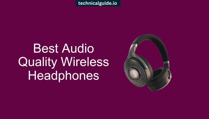 Best Audio Quality Wireless Headphones
