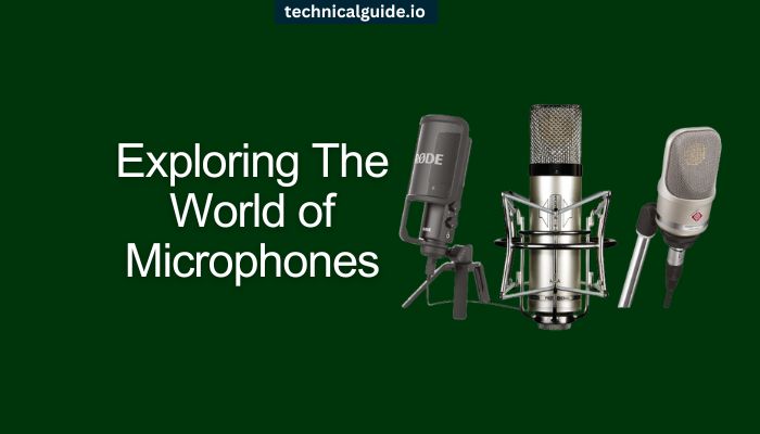 Exploring The World of Microphones