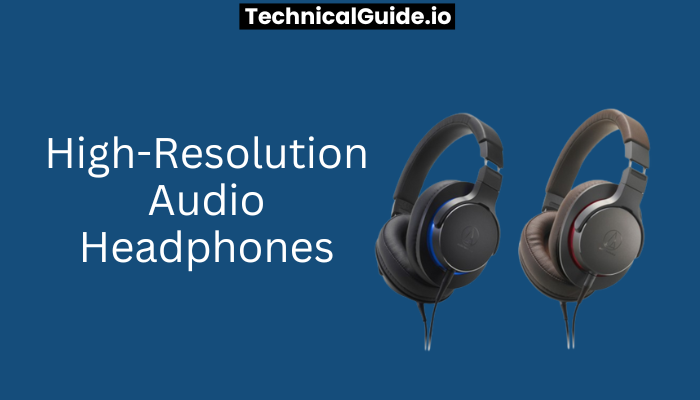 High-Resolution Audio Headphones