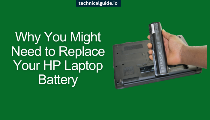 Why You Might Need to Replace Your HP Laptop Battery