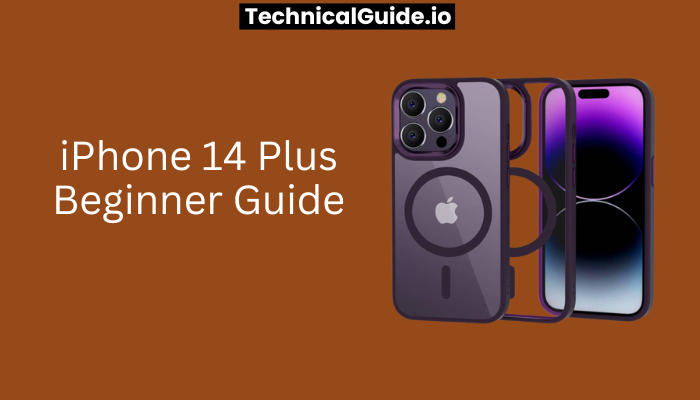 iPhone 14 Plus Beginner Guide