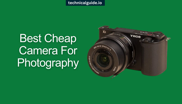 Best Cheap Camera For Photography