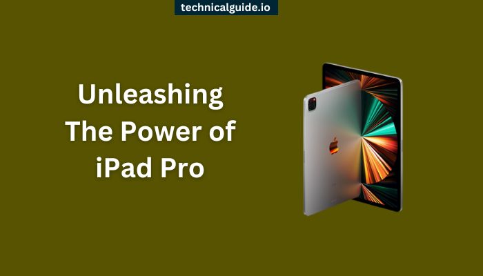 Unleashing The Power of iPad Pro
