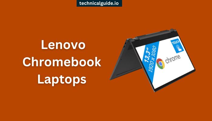 Exploring The World Of Lenovo Chromebook Laptops