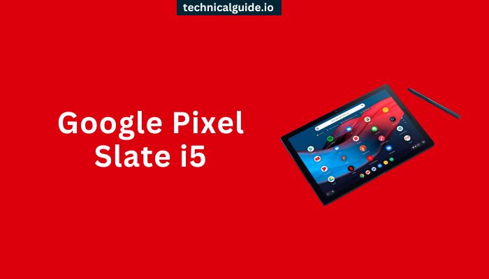Google Pixel Slate i5: A Tablet