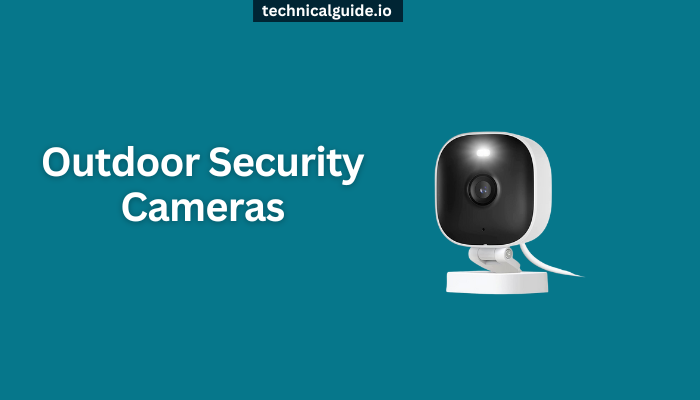 Comprehensive Guide to Outdoor Security Cameras