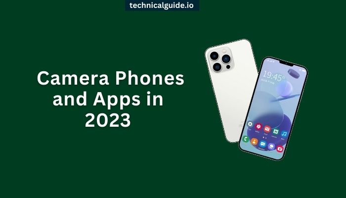 Camera Phones and Apps in 2023