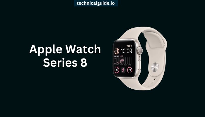 Unveiling the Apple Watch Series 8: A Comprehensive Guide